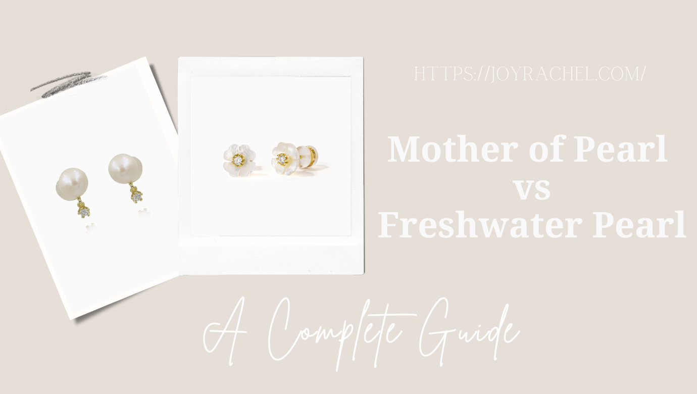 Understanding the Types of Mother of Pearl and Freshwater Pearls: A Complete Guide