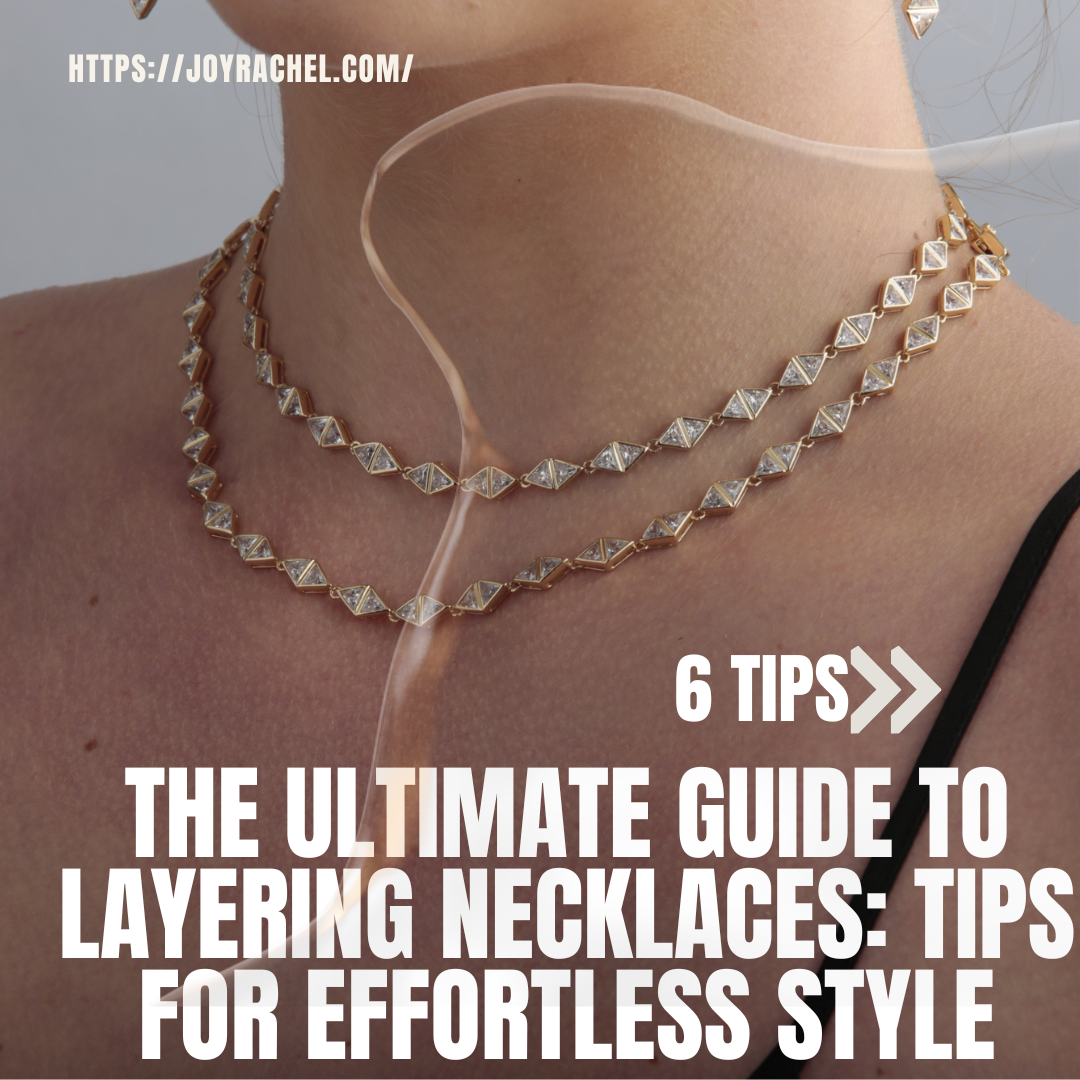 The Ultimate Guide to Layering Necklaces: Tips for Effortless Style