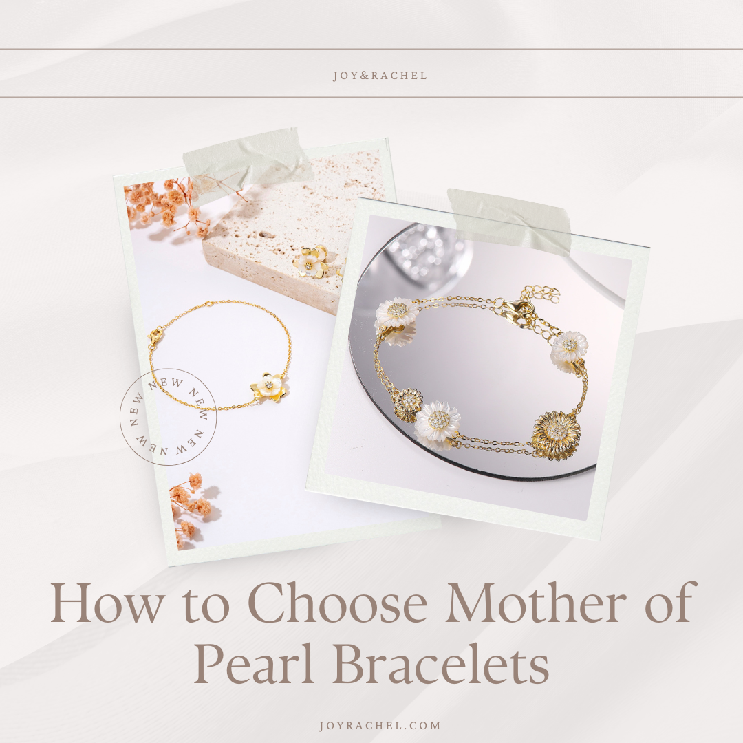 How to Choose Mother of Pearl Bracelets?