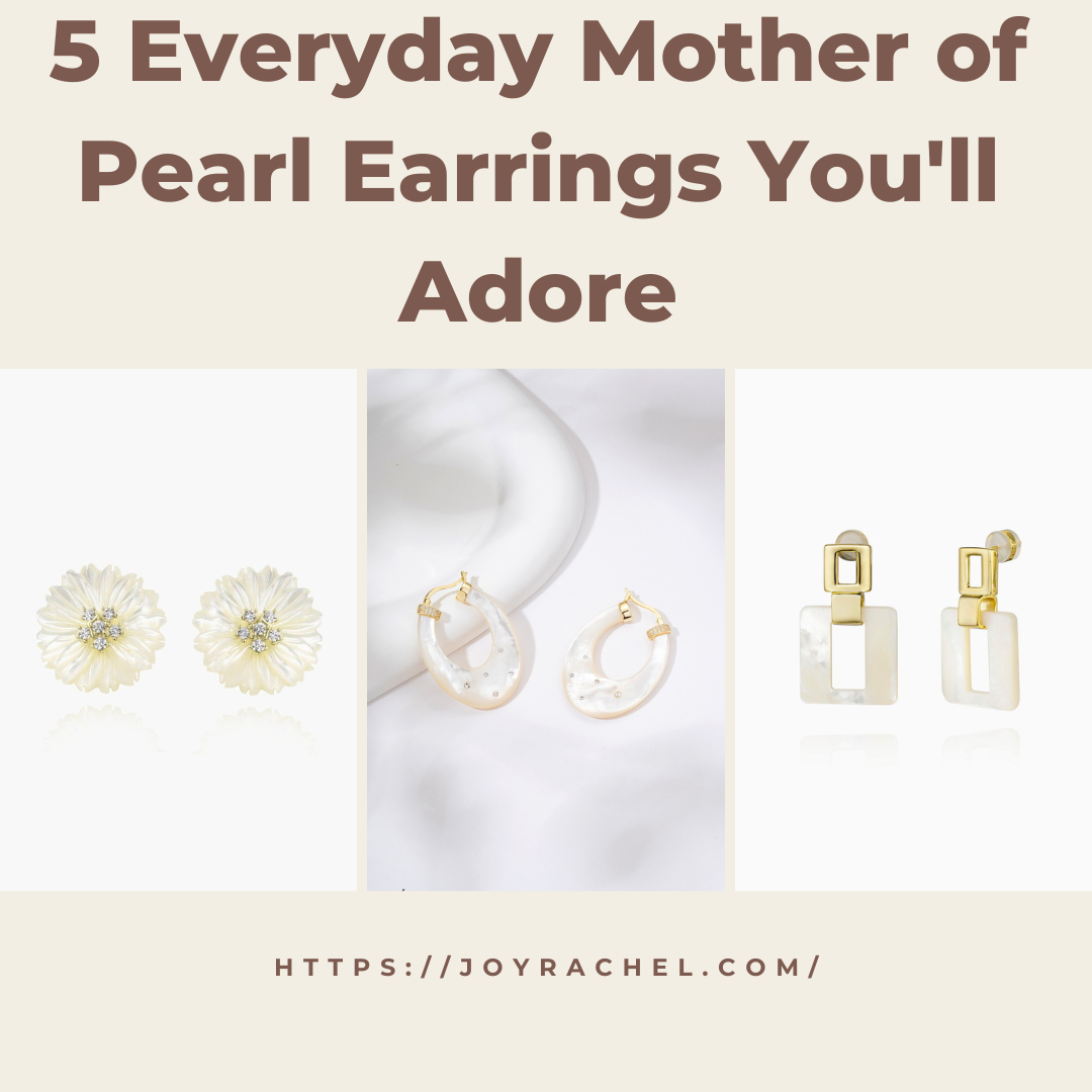 5 Everyday Mother of Pearl Earrings You'll Adore