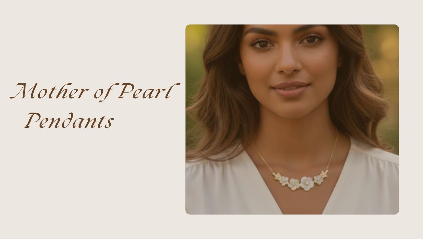 The Texture of Time: Why Mother of Pearl Pendants Age Beautifully
