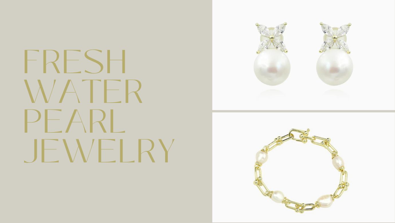 The Fresh Water Pearl Jewelry: A Gem That Grows with You